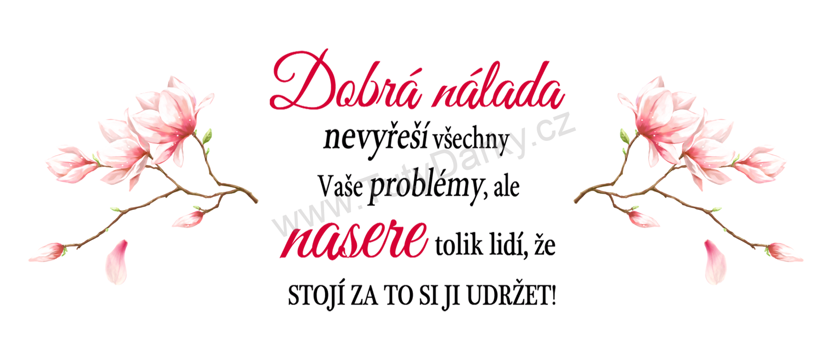 Hrnek Dobrá nálada nevyřeší všechny vaše problémy