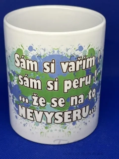 Hrnek - Sám si vařím! Sám si peru, že se na to nevyseru...