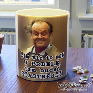 Hrnek - Čím víc to máš u prdele, tím budeš šťastnější!