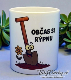 Hrnek - Občas si rýpnu