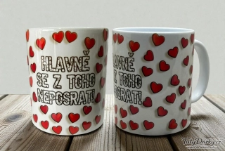 Hrnek - Hlavně se z toho neposrat