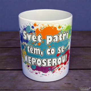 Hrnek - Svět patří těm, co se neposerou