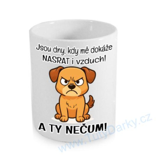 Hrnek - Jsou dny, kdy mě dokáže nasrat i vzduch