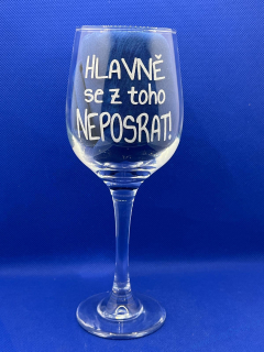 Sklenice na víno - Hlavně se z toho neposrat!